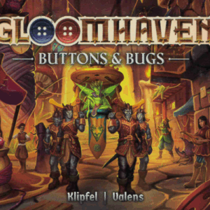 Gloomhaven: Buttons & Bugs